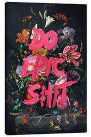 Canvas print Do Epic Shit - Jonas Loose