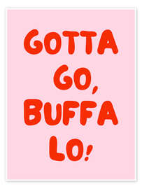 Poster Gotta Go, Buffalo! - Typobox